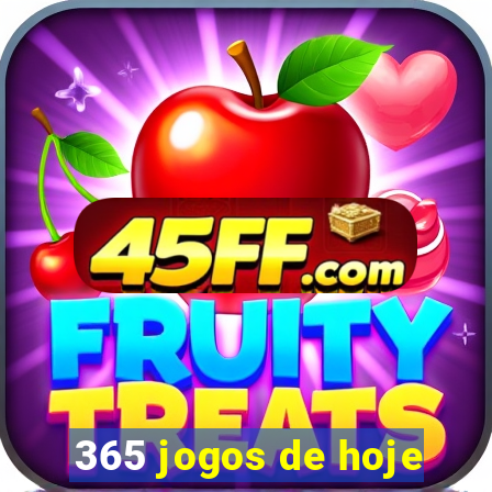 365 jogos de hoje